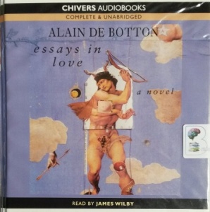 Essays in Love written by Alan de Botton performed by James Wilby on CD (Unabridged)